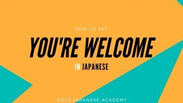 The Various Ways to Say “You're Welcome” in Japanese! | Coto Academy